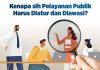 Ombudsman RI: Kenapa sih Pelayanan Publik harus Diatur dan Diawasi?