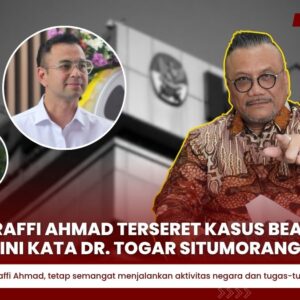 Dr. Togar Situmorang Minta Publik Tak Kaitkan Raffi Ahmad dengan Kasus Hukum Bea Cukai