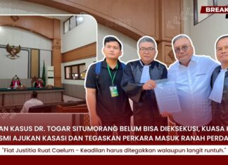 Putusan Kasus Dr. Togar Situmorang Belum Bisa Dieksekusi, Kuasa Hukum Resmi Ajukan Kasasi dan Tegaskan Perkara Masuk Ranah Perdata