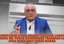 Pemberitaan Tidak Akurat Berisiko Langgar Hukum; Dr. Togar Situmorang Tegaskan Hak Atas Nama Baik Harus Dijaga